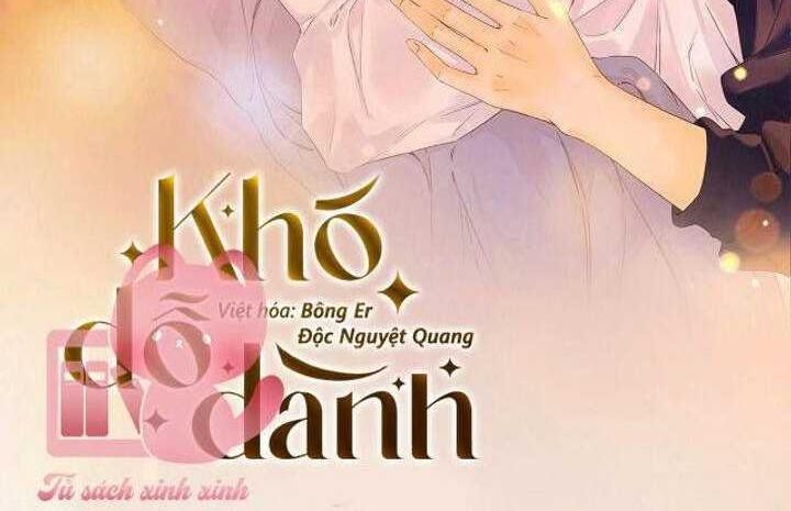 Khó Dỗ Dành Chapter 30 - TC Truyện